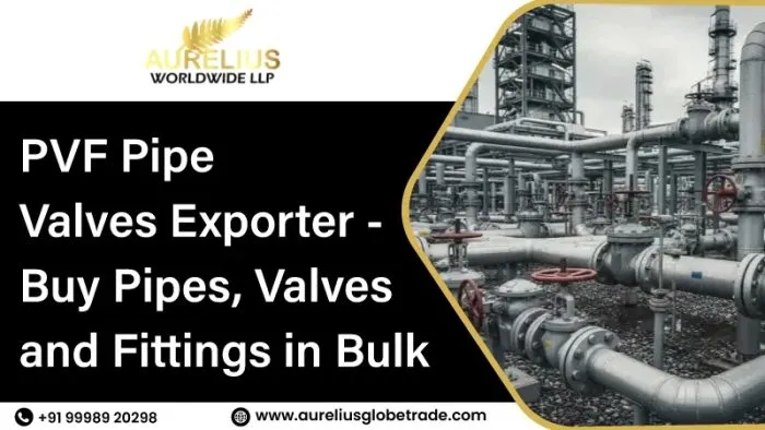 PVF Pipe Valves Exporter – Buy Pipes, Valves and Fittings in Bulk