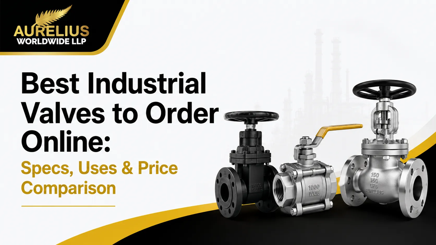 Best Industrial Valves To Order Online: Specs, Uses & Price Comparison